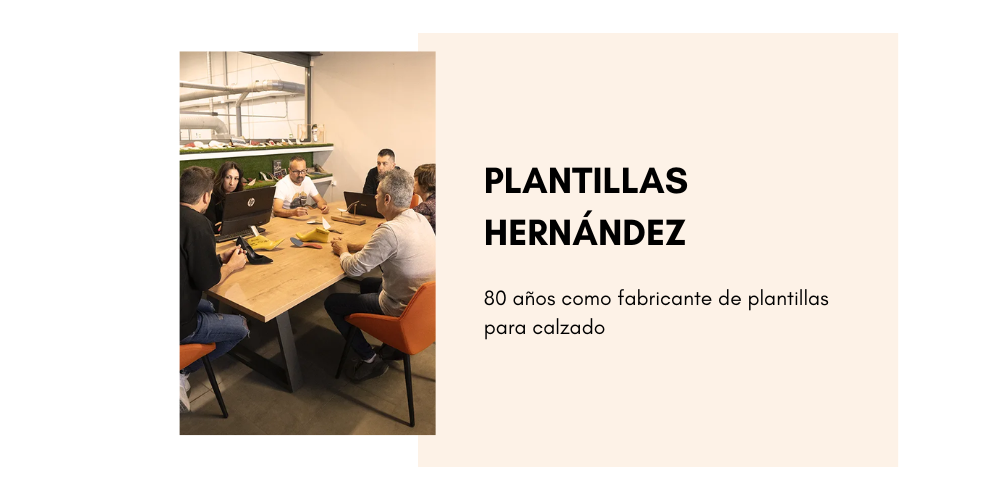 PLANTILLAS HERNÁNDEZ: fabricante de plantillas para calzado