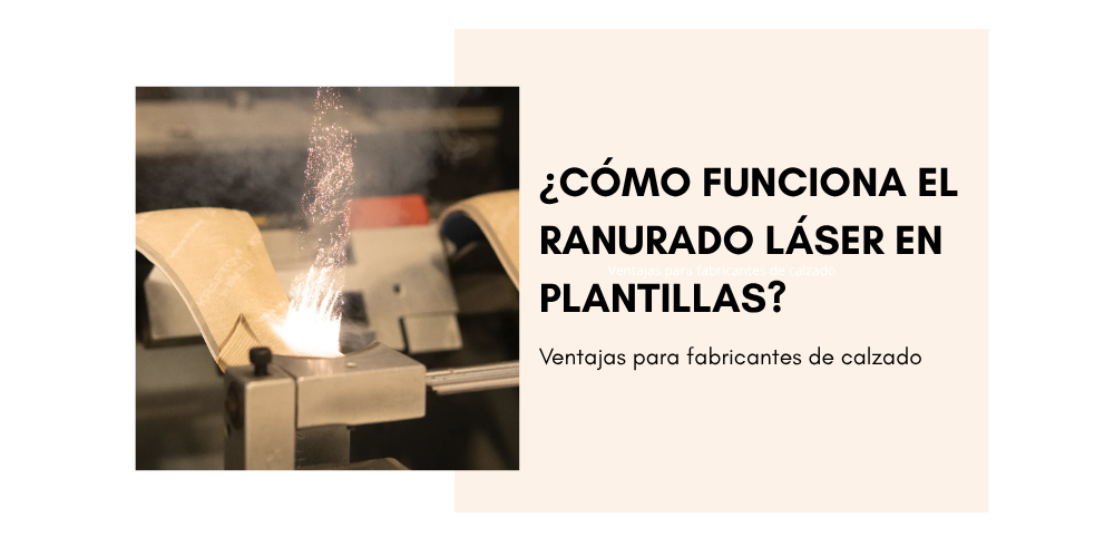 ranurado láser en plantillas